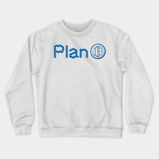 Plan B bitcoin blockchain technology Crewneck Sweatshirt